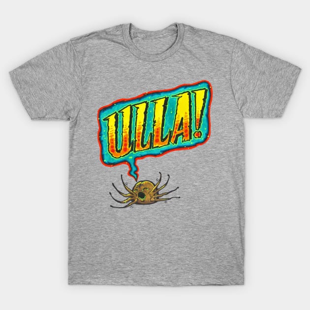 ULLA! T-Shirt by Phosfate